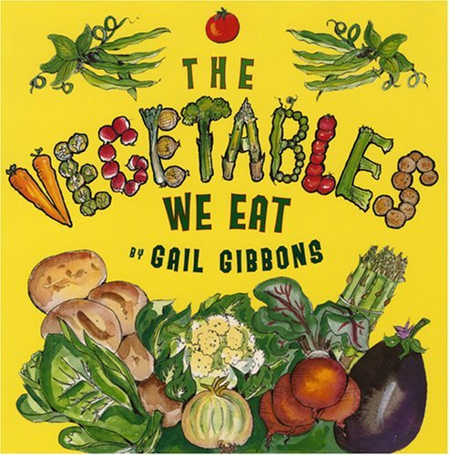 Cover for Gail Gibbons · The Vegetables We Eat (Taschenbuch) [Reprint edition] (2008)