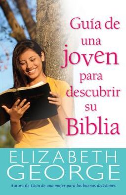 Cover for Elizabeth George · Guia de Una Joven Para Descubrir Su Biblia (Paperback Book) (2016)