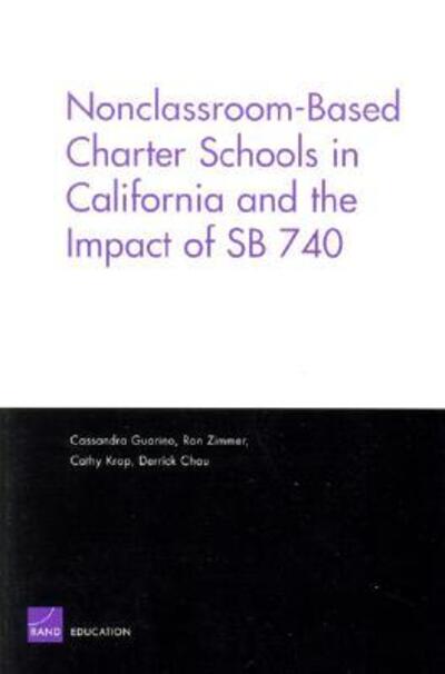 Nonclassroom-based Charter Schools in California and the Impact of SB 740 - Cassandra Guarino - Bøger - RAND - 9780833037534 - 15. marts 2005