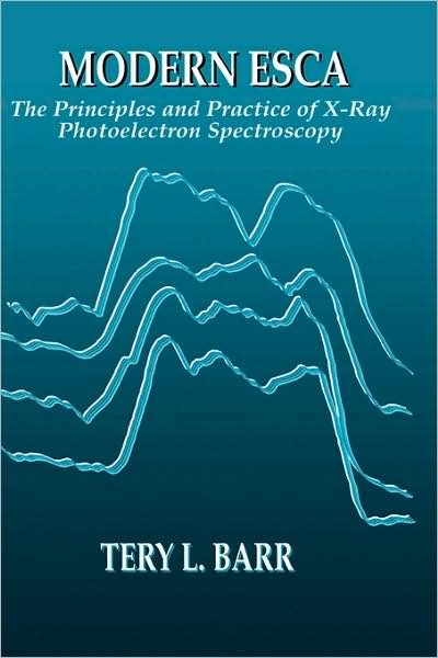 Cover for Tery L. Barr · Modern ESCAThe Principles and Practice of X-Ray Photoelectron Spectroscopy (Hardcover bog) (1994)