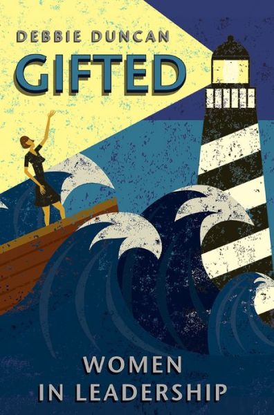 Gifted: Women in leadership - Deborah Duncan - Książki - SPCK Publishing - 9780857219534 - 22 listopada 2019