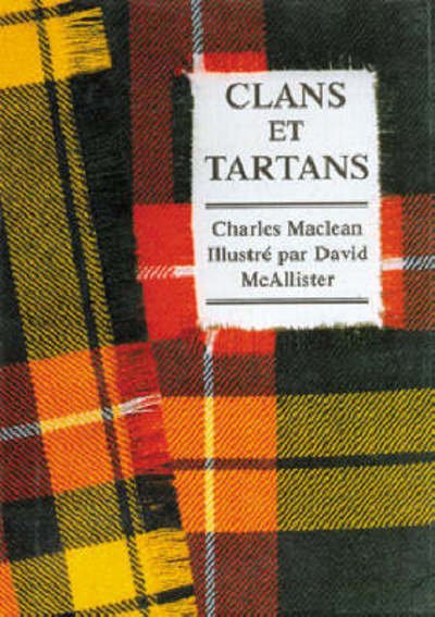 Cover for Charles Maclean · Clans &amp; Tartans: French Edition (Hardcover Book) (1999)