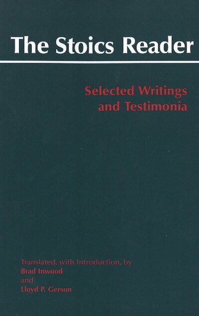 Cover for Brad Inwood · The Stoics Reader: Selected Writings and Testimonia - Hackett Classics (Hardcover Book) (2008)