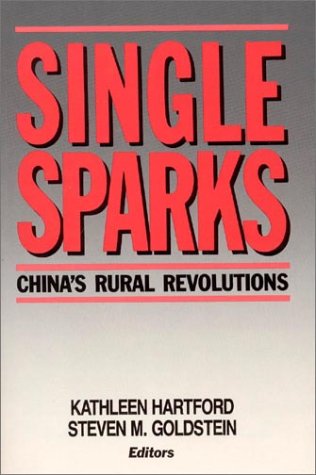 Single Sparks: China's Rural Revolutions - Kathleen Hartford - Livres - Taylor & Francis Inc - 9780873327534 - 30 septembre 1989