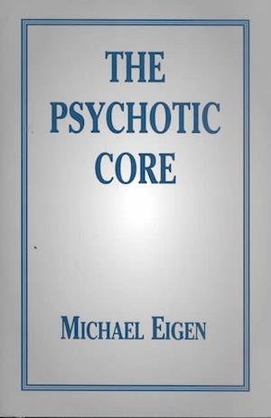 Cover for Michael Eigen · The Psychotic Core (Paperback Book) [New edition] (1995)