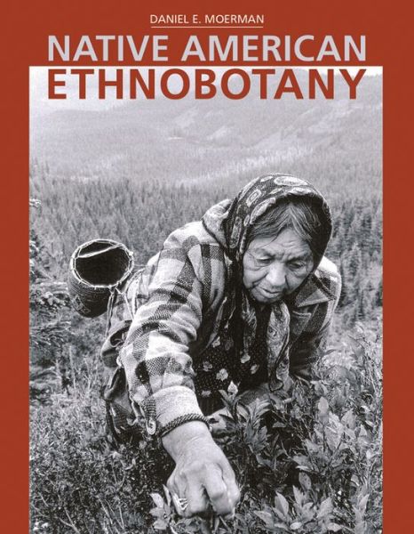 Cover for Daniel E. Moerman · Native American Ethnobotany (Hardcover Book) (1998)