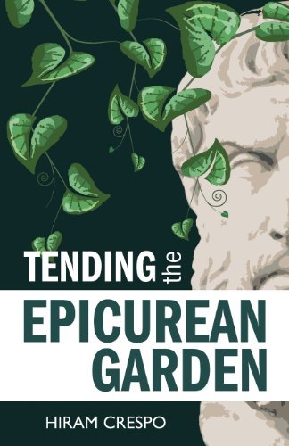 Cover for Hiram Crespo · Tending the Epicurean Garden (Pocketbok) (2014)