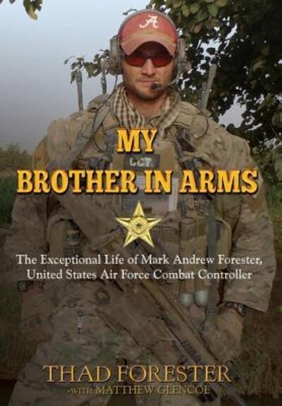 My Brother in Arms - Thad Forester - Books - Cross-D Enterprises - 9780984603534 - October 11, 2013