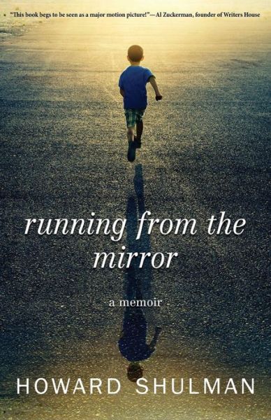 Cover for Howard Shulman · Running from the Mirror: a Memoir (Pocketbok) (2015)