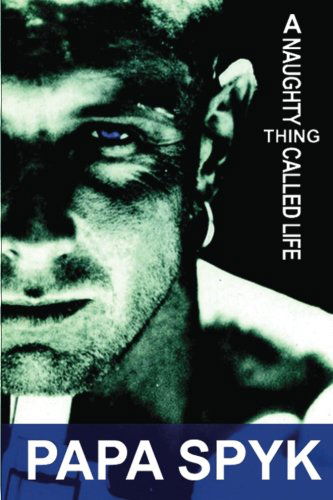 Cover for Mr Papa Spyk · A Naughty Thing Called Life (Volume 2) (Paperback Book) (2012)