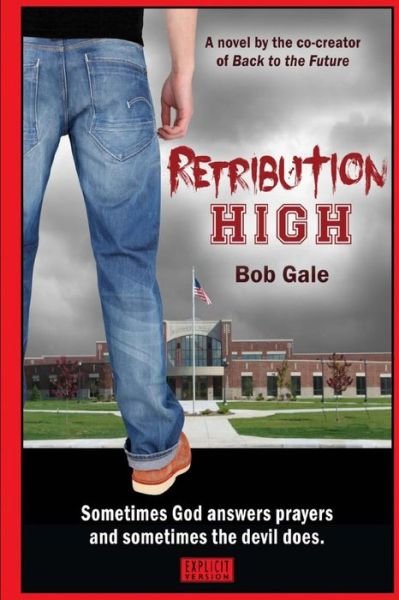Cover for Bob Gale · Retribution High - Explicit Version: a Short, Violent Novel About Bullying, Revenge, and the Hell Known As High School (Paperback Bog) (2013)