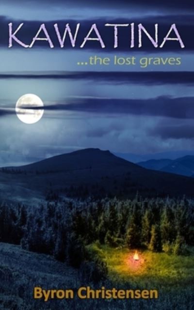 Cover for Byron Christensen · Kawatina: The Lost Graves (Paperback Book) (2017)