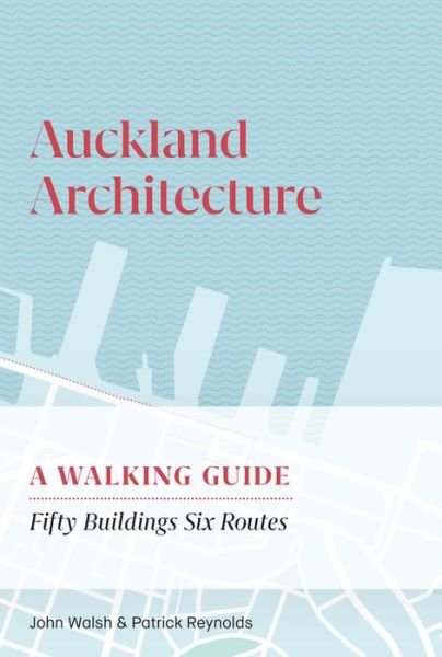 Cover for John Walsh · Auckland Architecture: A Walking Guide (Taschenbuch) (2019)