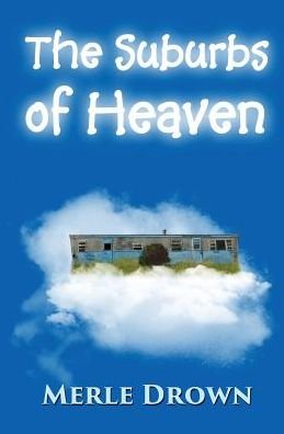 Cover for Merle Drown · The Suburbs of Heaven (Paperback Book) (2015)