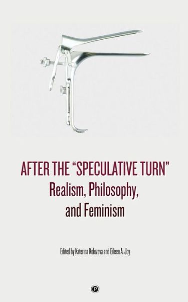 After the "Speculative Turn" -  - Książki - punctum books - 9780998237534 - 26 października 2016