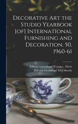 Cover for Terence (1924- ) Davis · Decorative Art the Studio Yearbook [of] International Furnishing and Decoration. 50, 1960-61 (Hardcover bog) (2021)