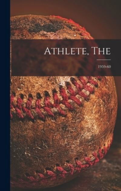 Anonymous · Athlete, The; 1959-60 (Hardcover Book) (2021)