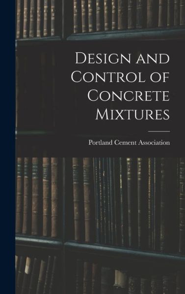 Cover for Portland Cement Association · Design and Control of Concrete Mixtures (Book) (2022)