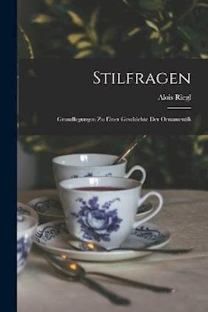 Cover for Alois Riegl · Stilfragen (Book) (2022)