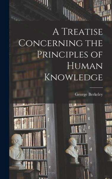 Cover for George Berkeley · Treatise Concerning the Principles of Human Knowledge (Book) (2022)