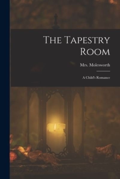 Cover for Molesworth · Tapestry Room (Book) (2022)
