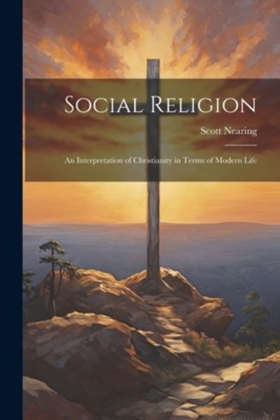 Cover for Scott Nearing · Social Religion (Book) (2023)