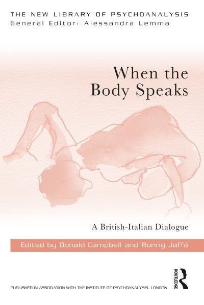 Cover for Donald Campbell · When the Body Speaks: A British-Italian Dialogue - The New Library of Psychoanalysis (Paperback Book) (2021)
