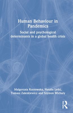 Cover for Malgorzata Kossowska · Human Behaviour in Pandemics: Social and Psychological Determinants in a Global Health Crisis (Hardcover Book) (2022)