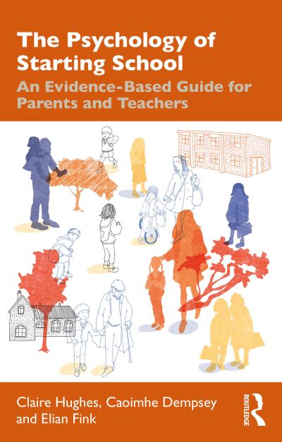 Cover for Claire Hughes · The Psychology of Starting School: An Evidence-Based Guide for Parents and Teachers (Hardcover Book) (2024)