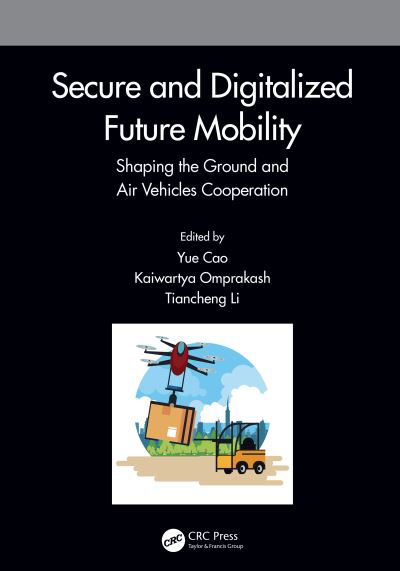 Cover for Yue Cao · Secure and Digitalized Future Mobility: Shaping the Ground and Air Vehicles Cooperation (Hardcover Book) (2022)