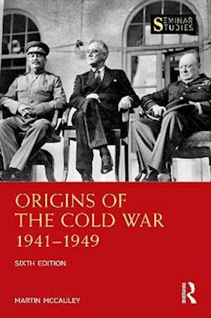 Cover for McCauley, Martin (University of London, UK) · Origins of the Cold War 1941–1949 - Seminar Studies (Hardcover Book) (2025)