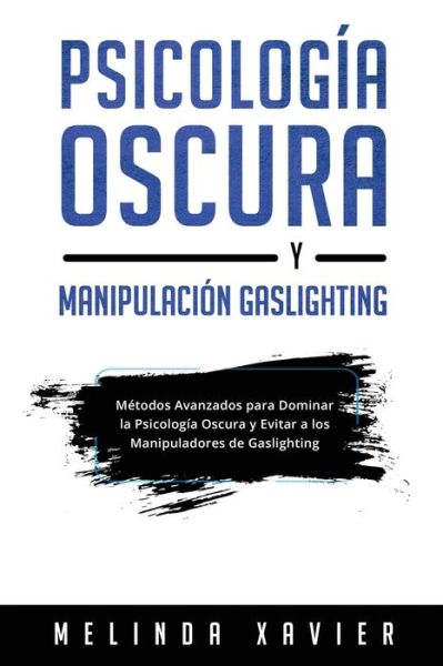 Cover for Melinda Xavier · Psicología Oscura y Manipulación Gaslighting (Book) (2023)