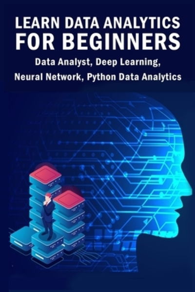 Cover for Landon Adrian · Learn Data Analytics For Beginners (Paperback Book) (2019)