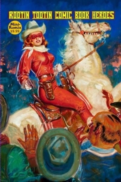 Rootin Tootin Comic Book Heroes - Mini Komix - Books - Lulu Press, Inc. - 9781105399534 - July 11, 2021