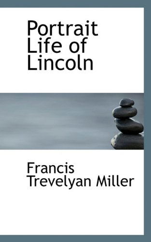 Cover for Francis Trevelyan Miller · Portrait Life of Lincoln (Paperback Book) (2009)