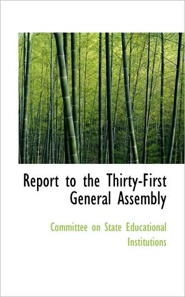 Cover for On State Educational Instituti Committee on State Educational Instituti · Report to the Thirty-first General Assembly (Gebundenes Buch) (2009)