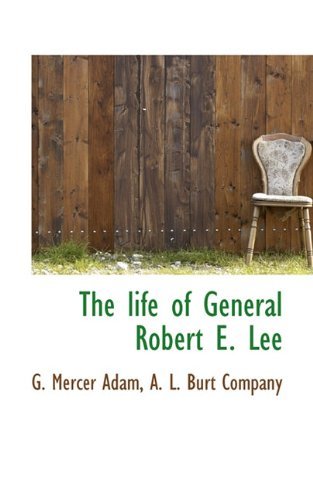 Cover for G. Mercer Adam · The Life of General Robert E. Lee (Paperback Book) (2009)