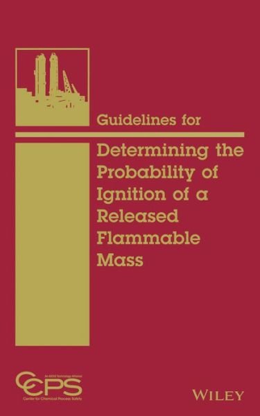 Cover for CCPS (Center for Chemical Process Safety) · Guidelines for Determining the Probability of Ignition of a Released Flammable Mass (Hardcover Book) (2014)