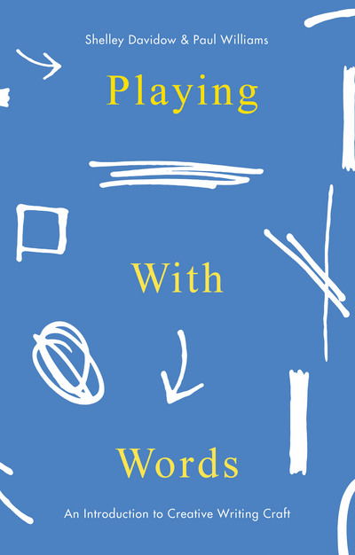 Cover for Shelley Davidow · Playing With Words: A Introduction to Creative Craft (Hardcover Book) [1st ed. 2017 edition] (2016)