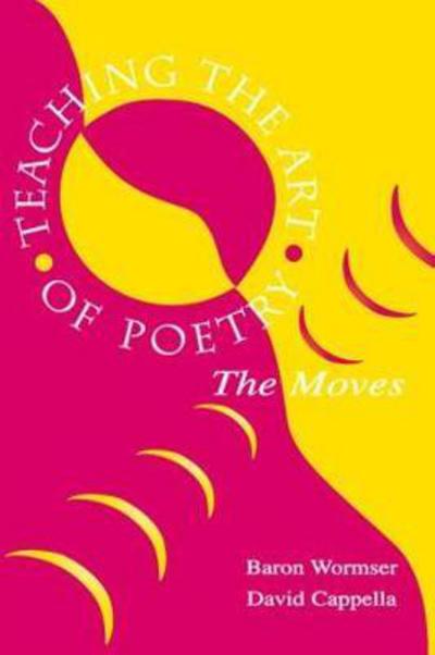 Cover for Baron Wormser · Teaching the Art of Poetry: The Moves (Hardcover Book) (2017)