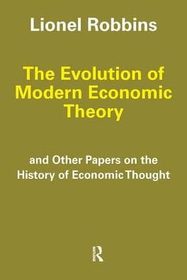 Cover for Lionel Robbins · The Evolution of Modern Economic Theory: And Other Papers on the History of Economic Thought (Hardcover Book) (2017)