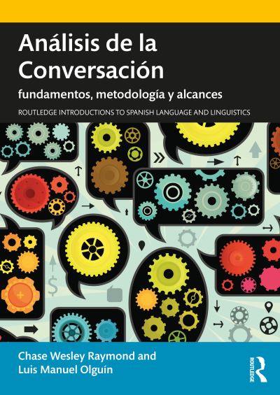 Cover for Raymond, Chase Wesley (University of Colorado, Boulder, USA) · Analisis de la Conversacion: fundamentos, metodologia y alcances - Routledge Introductions to Spanish Language and Linguistics (Paperback Book) (2022)