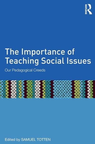 Cover for Samuel Totten · The Importance of Teaching Social Issues: Our Pedagogical Creeds (Taschenbuch) (2014)