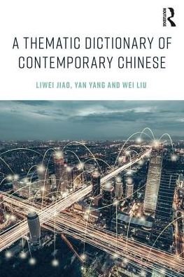 Cover for Liwei Jiao · A Thematic Dictionary of Contemporary Chinese (Paperback Bog) (2019)