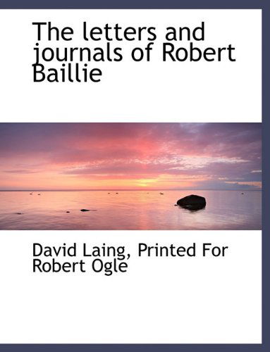 Cover for David Laing · The Letters and Journals of Robert Baillie (Paperback Book) (2010)