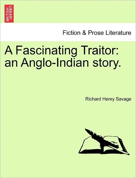 Cover for Richard Henry Savage · A Fascinating Traitor: an Anglo-indian Story. (Pocketbok) (2011)