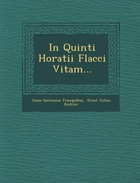 Cover for Gaius Suetonius Tranquillus · In Quinti Horatii Flacci Vitam... (Paperback Bog) (2012)