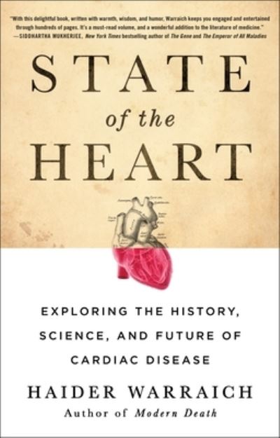 Cover for Haider Warraich · State of the Heart: Exploring the History, Science, and Future of Cardiac Disease (Paperback Book) (2020)
