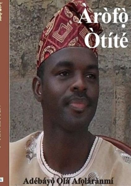 Cover for Adebayo Afolaranmi · Arofo Otite (Pocketbok) [Yoruba edition] (2009)