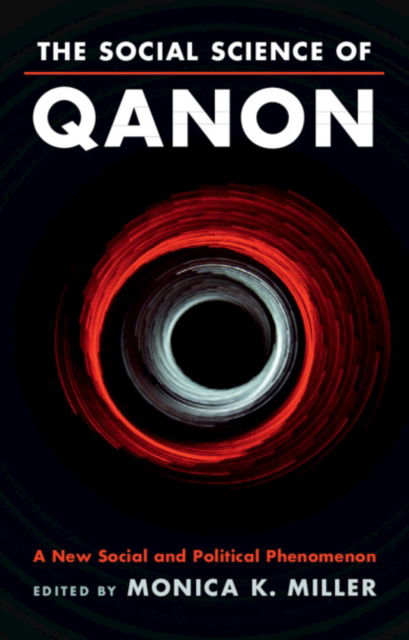 The Social Science of QAnon: A New Social and Political Phenomenon - - Books - Cambridge University Press - 9781316511534 - September 28, 2023